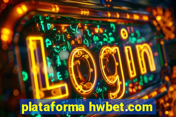 plataforma hwbet.com